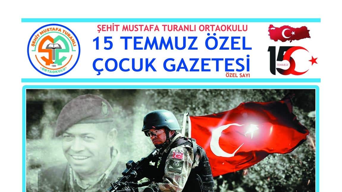 15 Temmuz Okul Gazetemiz Yayında...